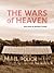 The Wars of Heaven by Richard Currey
