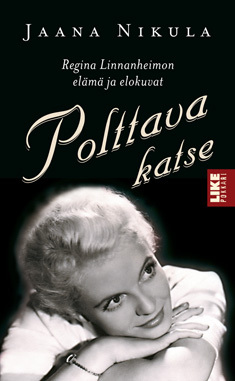 Polttava katse: Regina Linnanheimon elämä ja elokuvat (Paperback)