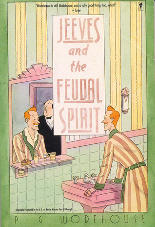 Jeeves and the Feudal Spirit: A Jeeves and Bertie Novel
