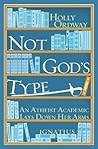 Not God's Type by Holly Ordway