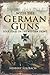 With the German Guns: Four Years on the Western Front
