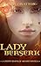 Lady Berserk: A Novella of Dragons, Trickster Gods, and Reality TV (The United States of Asgard)