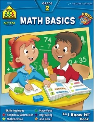 School Zone Math Basics 2 Workbook: 64 Pages, 2nd Grade, Addition & Subtraction, Time & Money, Place Value, Fact Families, Ages 7-8 (I Know It! Book Series)