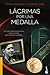 Lágrimas por una Medalla by Tania Lamarca