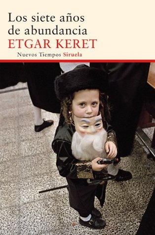 Portada de Los siete años de abundancia, de Etgar Keret