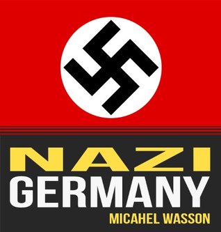 Nazi Germany History (Kindle Edition)