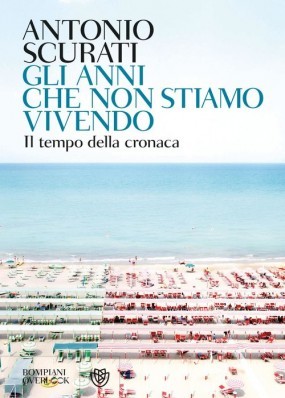 Gli anni che non stiamo vivendo. Il tempo della cronaca (Hardcover)