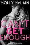 Can't Get Enough by Molly McLain