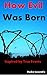 How Evil Was Born: Inspired by True Events