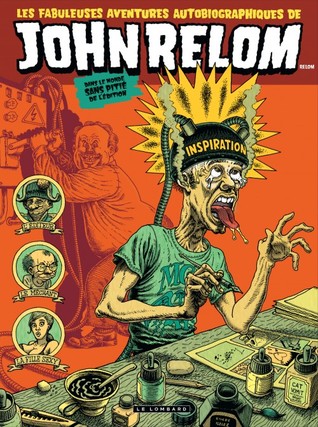 Les fabuleuses aventures autobiographiques de John Relom dans le monde sans pitié de l'édition