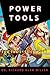 Power Tools for the 21st Ce...
