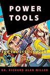 Power Tools for the 21st Century Power Tools for the 21st Century
