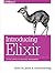 Introducing Elixir: Getting Started in Functional Programming