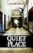 QUIET PLACE by J. Elliott Riley