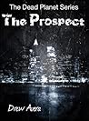 The Prospect (Dead Planet #0.5) The Prospect (Dead Planet #0.5)
