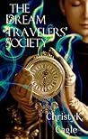 The Dream Travelers' Society by Christy K. Cagle