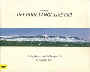 Det gode lange livs far: Hallingskarvet sett fra Tvergastein (Hardcover)
