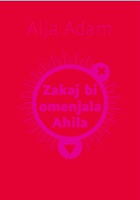 Zakaj bi omenjala Ahila
