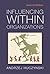 Influencing Within Organizations