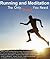 Running and Meditation : The Only "Drugs" You Need