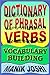 Dictionary of Phrasal Verbs: Vocabulary Building (English Word Power Book 19)