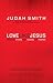 Love Like Jesus: Reaching O...