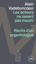 Les acteurs ne savent pas mourir: Récits d'un urgentologue (Paperback)