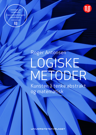 Logiske metoder: Kunsten å tenke abstrakt og matematisk