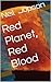 Red Planet, Red Blood