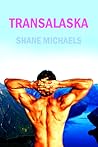 TransAlaska by Shane Michaels