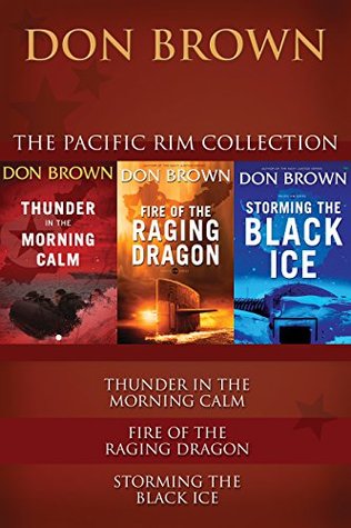 The Pacific Rim Collection: Thunder in the Morning Calm, Fire of the Raging Dragon, Storming the Black Ice (Pacific Rim Series)