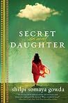 Secret Daughter by Shilpi Somaya Gowda
