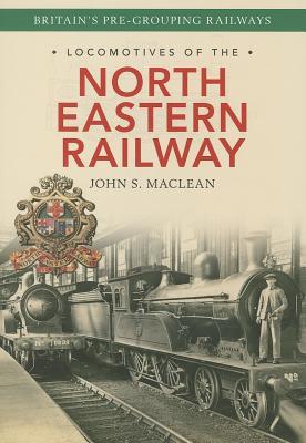 Locomotives of the North Eastern Railway (Paperback)