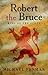Robert the Bruce: King of t...
