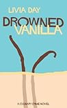 Drowned Vanilla by Livia Day