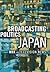 Broadcasting Politics in Japan: NHK and Television News