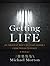 Getting Life: An Innocent Man's 25-Year Journey from Prison to Peace