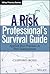 A Risk Professional's Survival Guide: Applied Best Practices in Risk Management (Wiley Finance)