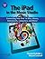 The iPad in the Music Studio: Connecting Your iPad to Mics, Mixers, Instruments, Computers and More! (Quick Pro Guides)
