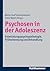 Psychosen in Der Adoleszenz...