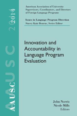 AAUSC 2014: Innovation and Accountability in Language Program Evaluation (American Association of University Supervisors, Coordinators, and Directors of Foreigh Language Programs)