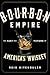 Bourbon Empire: The Past an...