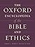 The Oxford Encyclopedia of the Bible and Ethics