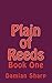 Plain of Reeds: Book One