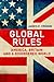 Global Rules: America, Britain and a Disordered World
