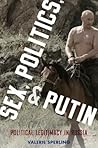 Sex, Politics, and Putin by Valerie Sperling