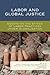 Labor and Global Justice: E...