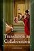 Translation as Collaboration: Virginia Woolf, Katherine Mansfield and S.S. Koteliansky
