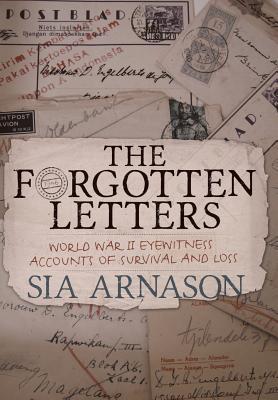 The Forgotten Letters: World War II Eyewitness Accounts of Survival and Loss