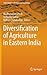 Diversification of Agriculture in Eastern India by Madhusudan Ghosh